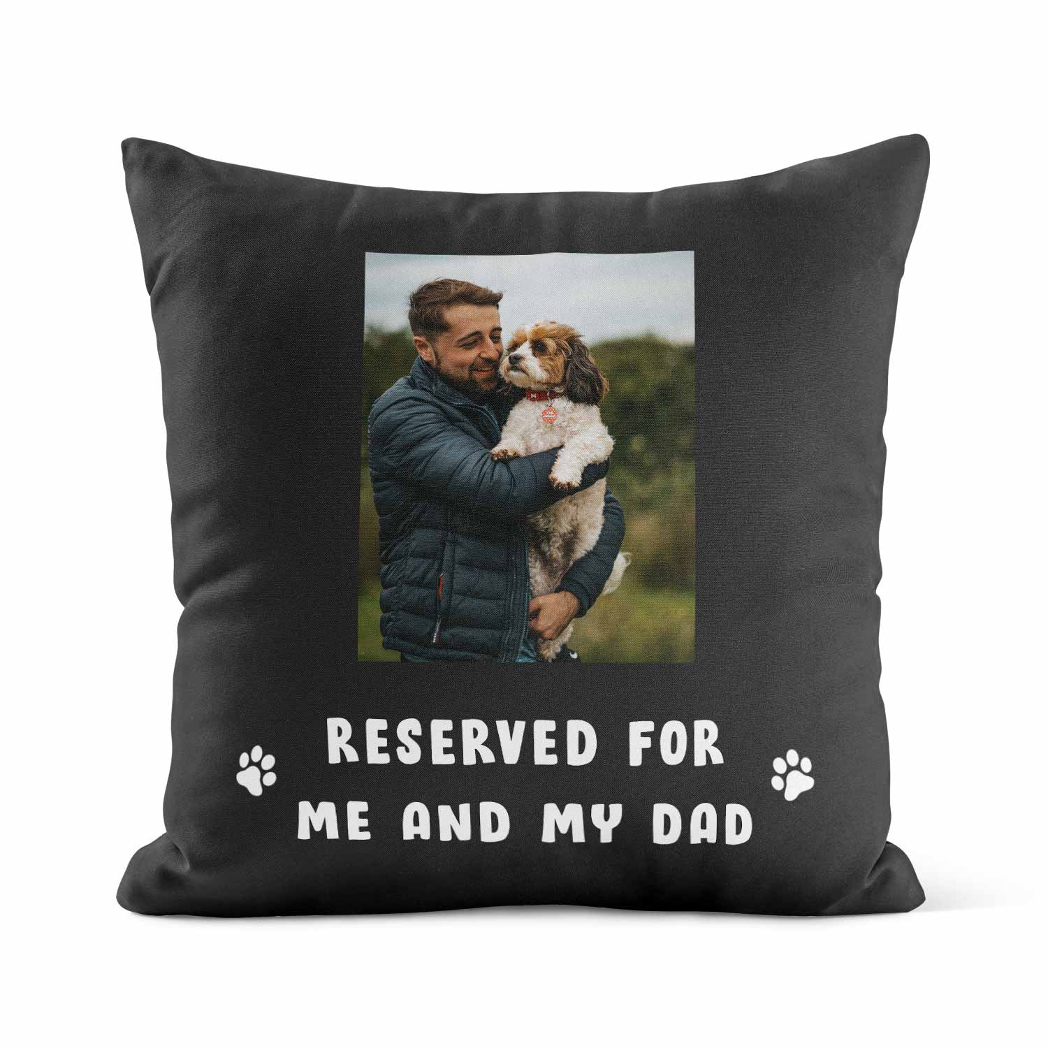 Reserved For Me & My Dad Custom Dog Photo Cushion