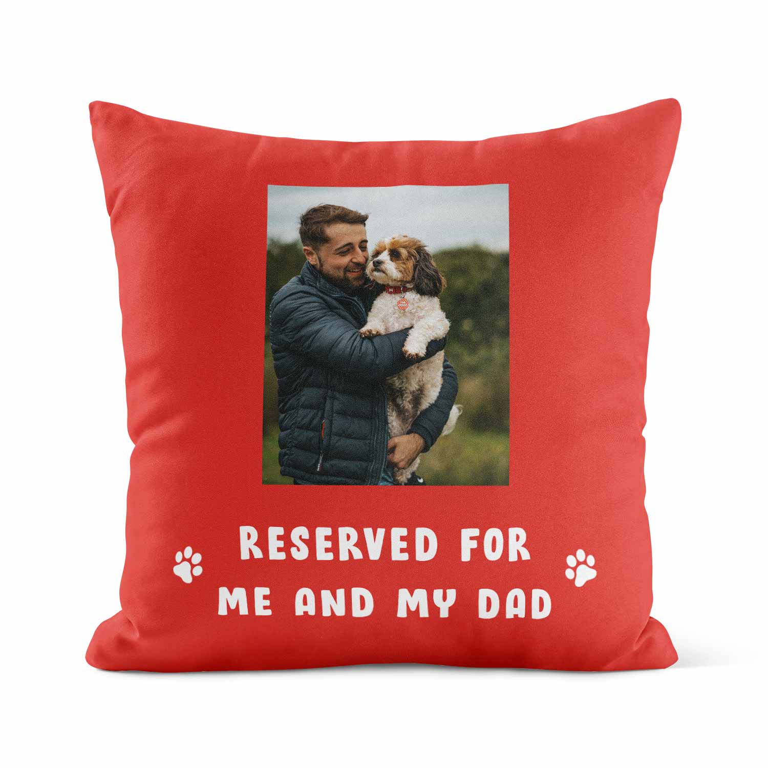 Reserved For Me & My Dad Custom Dog Photo Cushion